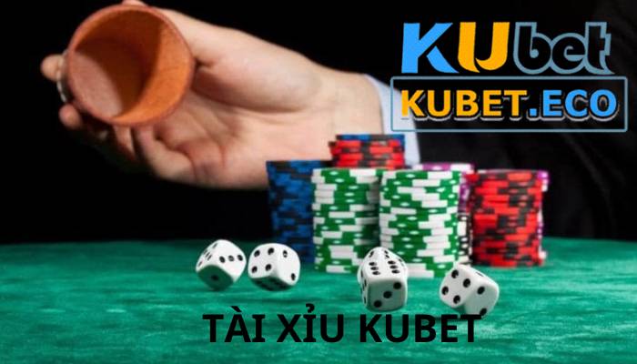 Tài Xỉu Kubet - Chơi là ghiền trúng ngay 1 tỷ