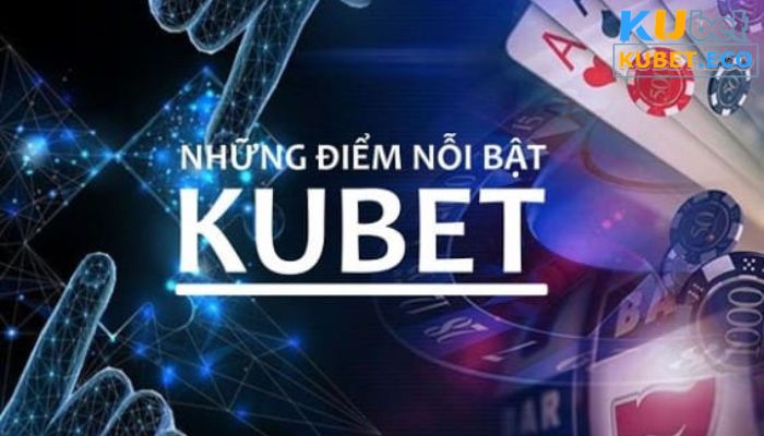 gioi-thieu-kubet-voi-nhung-uu-diem-tao-nen-the-manh Giới thiệu Kubet với đánh giá khách quan chuẩn nhất 2024