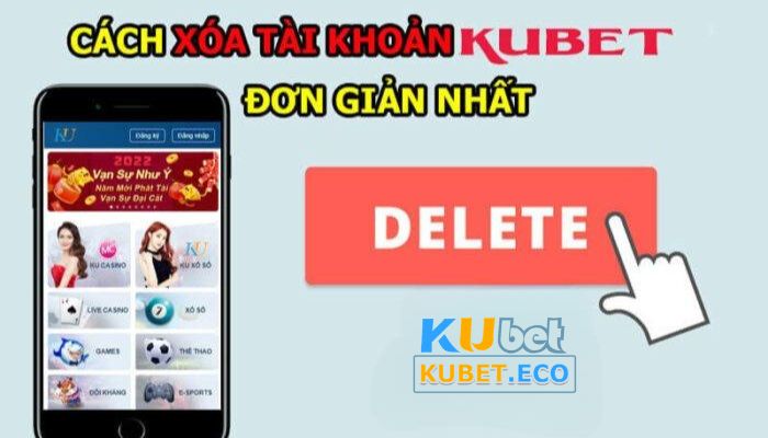 cach-xoa-tai-khoan-kubet-vinh-vien Cách xóa tài khoản Kubet đơn giản, nhanh chóng 2024