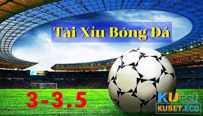 tai-xiu-3-3-5-add2 Kèo Tài xỉu 3-3.5 là gì? Hướng dẫn chơi kèo hiệu quả nhất