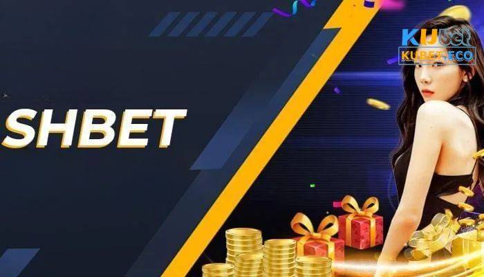 SHBET - Nhà cái top 1 trên thị trường cá cược hiện nay